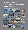 Stavby století Čech,Moravy a Slezska 1918-2018